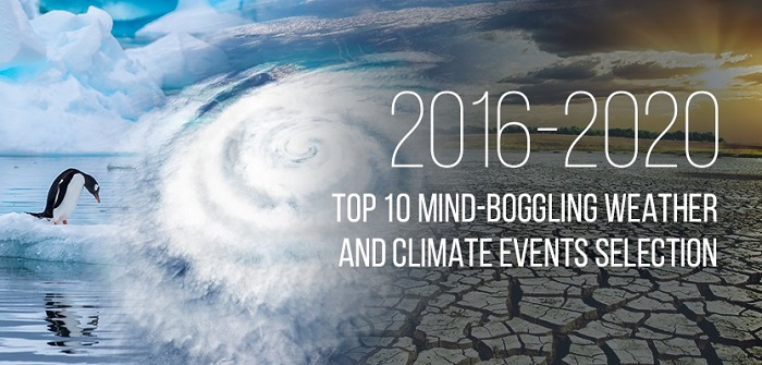 “2016-2020 Top 10 Mind-boggling Weather and Climate Events Selection”