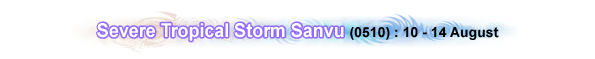 Severe Tropical Storm Sanvu (0510) : 10 - 14 August