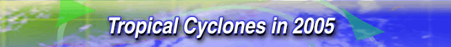 TROPICAL CYCLONES IN 2005