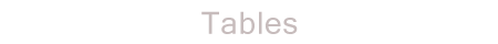 Tables